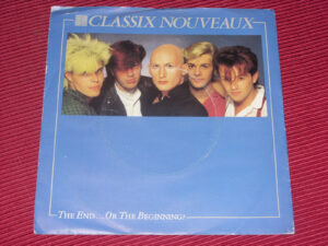 Classix Nouveaux:  The End...or the Beginning     EX    7"  