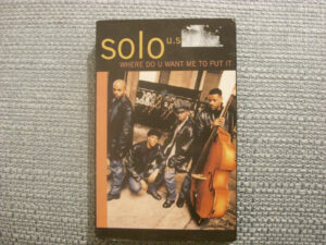 Solo: Where do u want me to put it   Cassingle   NEW EX SHOP STOCK
