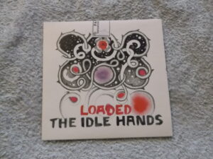 The Idle Hands: Loaded    7" BRAND NEW VINYL EX SHOP