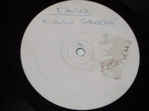R.A.W:    R.A.W. Groove  WHITE LABEL 12"