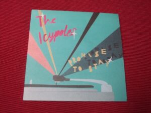 The Icypoles: Promise To Stay Near Mint Unplayed Ltd 7"