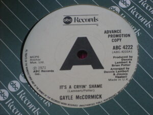 Gayle McCormac:  It's a cryin' shame  7"  UK PROMO