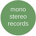 Mono Stereo Records