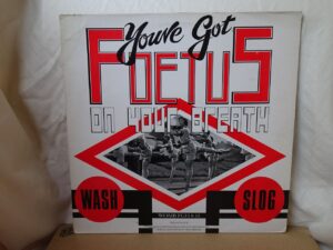 You've Got Foetus On Your Breath:   Wash & Slog   12"