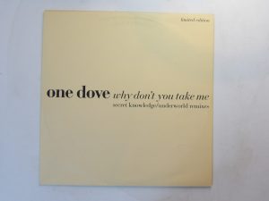 One Dove:  Why Don't You Take Me (Secret Knowledge / Underworld)  EX+  12"