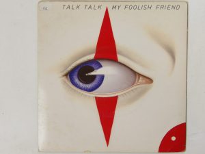 Talk Talk:  My Foolish Friend  1983  EX  7"