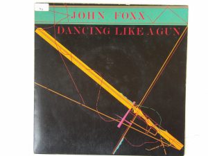John Foxx:  Dancing Like A Gun 1981   EX+ 7″