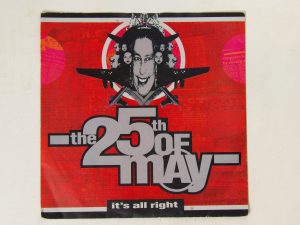 The 25th Of May:   It's All Right  1991   EX+ 7″