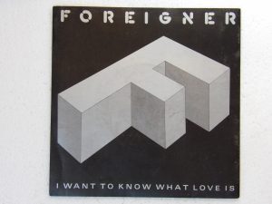 Foreigner: I Want to Know what Love Is  1984  EX+  7"